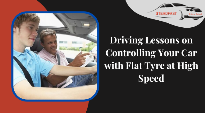 Driving Lessons on Controlling Your Car with Flat Tyre at High Speed